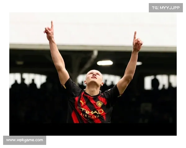 曼城迎战富勒姆志在延续20连胜,哈兰德成头号克星